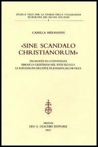 «Sine scandalo christianorum». Proposte di convivenza ebraico-cristiana nel XVIII secolo: le riflessioni erudite di Johann Jacob Frey - Camilla Hermanin - 3