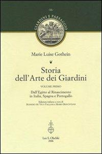 Storia dell'arte dei giardini: Dall'Egitto al Rinascimento in Italia, Spagna e Portogallo-Dal Rinascimento in Francia fino ai nostri giorni. Ediz. illustrata - copertina