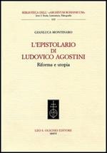 L'epistolario di Ludovico Agostini. Riforma e utopia