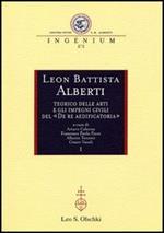 Leon Battista Alberti teorico delle arti e gli impegni civili del «De re aedificatoria». Atti dei Convegni internazionali (Mantova, 2002-2003)