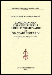 Concordanza dei «Versi puerili» e delle poesie varie di Giacomo Leopardi. Concordanza, lista di frequenza, indici - Giuseppe Savoca,Annunziata Saccà - copertina