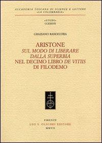 Aristone, «Sul modo di liberare dalla superbia», nel decimo libro «De vitiis» di Filodemo - Graziano Ranocchia - 2