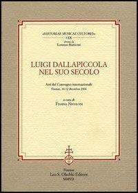 Luigi Dallapiccola nel suo secolo. Atti del Convegno internazionale (Firenze, 10-12 dicembre 2004) - 2