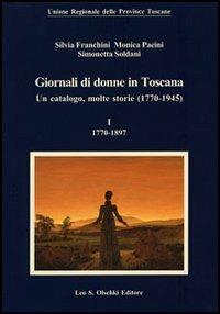 Giornali di donne in Toscana. Un catalogo, molte storie (1770-1945) - Silvia Franchini,Monica Pacini,Simonetta Soldani - 3