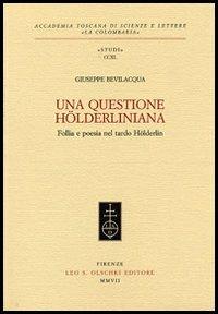 Una questione hölderliniana. Follia e poesia nel tardo Hölderlin - Giuseppe Bevilacqua - 4