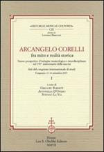 Arcangelo Corelli fra mito e realtà storica. Nuove prospettive d'indagine musicologica e interdisciplinare nel 350° anniversario della nascita