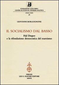 Il socialismo dal basso. Hal Draper e la rifondazione democratica del marxismo - Giovanni Borgognone - 4