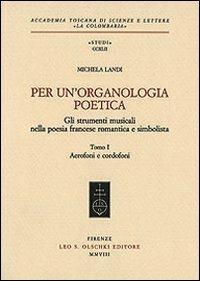 Per un'organologia poetica. Gli strumenti musicali nella poesia francese romantica e simbolista. Vol. 1: Aerofoni e cordofoni - Michela Landi - copertina