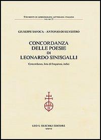 Concordanza delle poesie di Leonardo Sinisgalli. Concordanza, lista di frequenza, indici - Giuseppe Savoca,Antonio Di Silvestro - 2