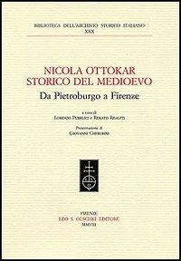 Nicola Ottokar storico del Medioevo. Da Pietroburgo a Firenze - copertina