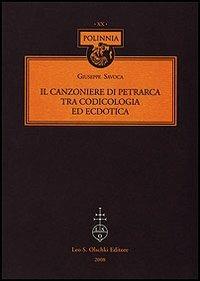 Il Canzoniere di Petrarca tra codicologia ed ecdotica - Giuseppe Savoca - copertina