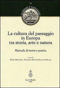La cultura del paesaggio in Europa tra storia, arte, natura. Manuale di teoria e pratica - copertina