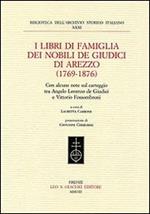 I libri di famiglia dei nobili de Giudici di Arezzo (1769-1876). Con alcune note sul carteggio tra Angelo Lorenzo de Giudici e Vittorio Fossombroni
