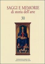 Saggi e memorie di storia dell'arte. Vol. 30