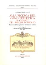 Alla ricerca del «vino perfetto». Il Chianti del Barone di Brolio Ricasoli e il Risorgimento vitivinicolo italiano. Carteggio Bettino Ricasoli e Cesare Studiati