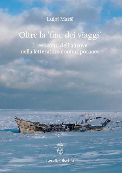 Oltre la «fine dei viaggi». I resoconti dell'altrove nella letteratura contemporanea - Luigi Marfè - copertina
