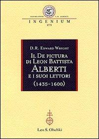 Il «De pictura» di Leon Battista Alberti e i suoi lettori (1435-1600) - D. R. Edward Wright - copertina