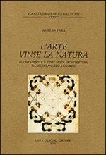 L'arte vinse la natura. Buontalenti e il disegno di architettura da Michelangelo a Guarini
