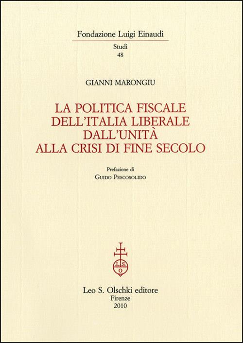La politica fiscale dell'Italia liberale dall'Unità alla crisi di fine secolo - Gianni Marongiu - copertina