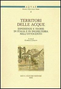 Territori delle acque. Esperienze e teorie in Italia e in Inghilterra nell'Ottocento - copertina