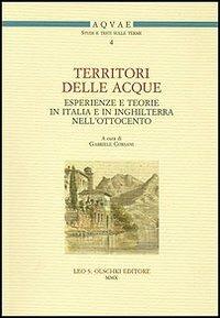 Territori delle acque. Esperienze e teorie in Italia e in Inghilterra nell'Ottocento - copertina