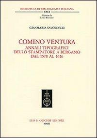 Comino Ventura. Annali tipografici dello stampatore a Bergamo dal 1578 al 1616 - Gianmaria Savoldelli - copertina