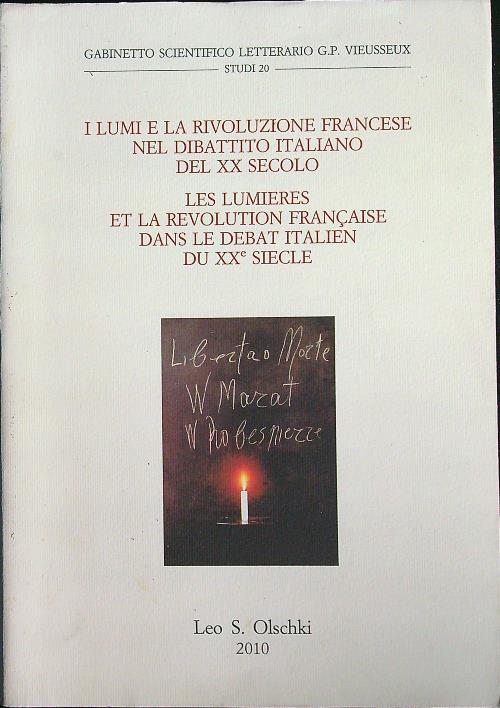 I Lumi e la Rivoluzione francese nel dibattito italiano del XX secolo. Atti del Convegno internazionale di studi. Ediz. italiana e francese