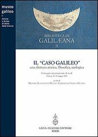 Il caso Galileo. Una rilettura storica, filosofica, teologica. Atti del Convegno internazionale di studi (Firenze, 26-30 maggio). Con DVD - copertina