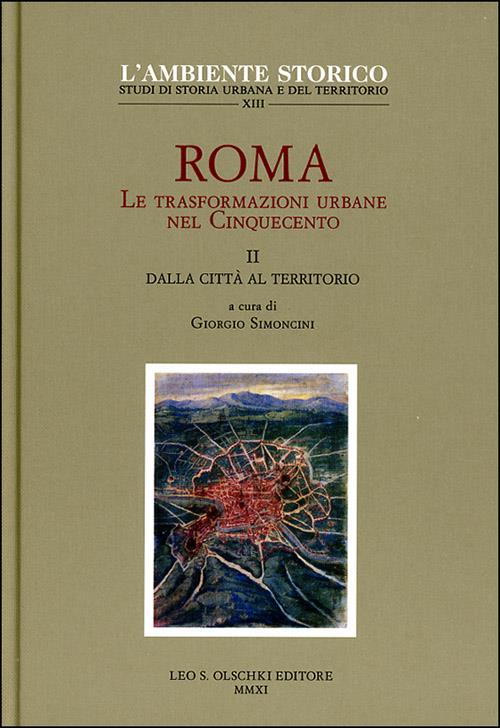 Roma. Le trasformazioni urbane nel Cinquecento. Vol. 2: Dalla città al territorio - Giorgio Simoncini - copertina
