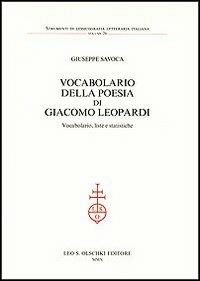 Vocabolario della poesia di Giacomo Leopardi. Vocabolario, liste e statistiche - Giuseppe Savoca - copertina