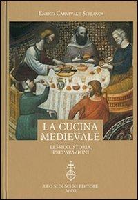 La cucina medievale. Lessico, storia, preparazioni - Enrico Carnevale Schianca - copertina