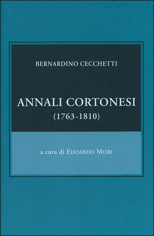 Annali cortonesi (1763-1810) - Bernardino Cecchetti - copertina