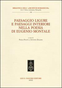 Paesaggio ligure e paesaggi interiori nella poesia di Eugenio Montale. Atti del Convegno internazionale (Monterosso, 11-13 dicembre 2009) - 4