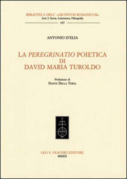 La «peregrinatio» poietica di David Maria Turoldo - Antonio D'Elia - copertina