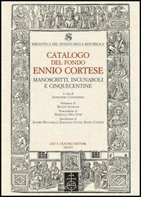 Biblioteca del Senato della Repubblica. Catalogo del fondo Ennio Cortese. Manoscritti, incunaboli e cinquecentine. Con DVD - copertina
