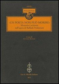 «Un Poeta non può morire». Memoria e scrittura nell'opera di Raffaele Poidomani - copertina