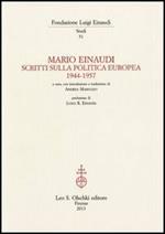 Mario Einaudi. Scritti sulla politica europea 1944-1957