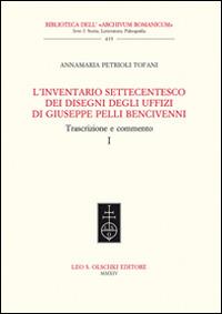 L'inventario settecentesco dei disegni degli Uffizi di Giuseppe Pelli Bencivenni. Trascrizione e commento - Anna M. Petrioli Tofani - 2