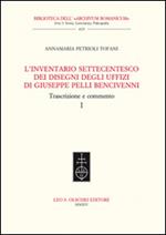 L'inventario settecentesco dei disegni degli Uffizi di Giuseppe Pelli Bencivenni. Trascrizione e commento