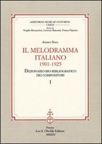 Il melodramma italiano (1901-1925). Dizionario bio-bibliografico dei compositori - Andrea Sessa - copertina