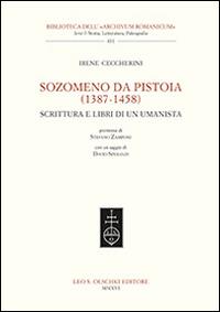 Sozomeno da Pistoia (1387-1458). Scrittura e libri di un umanista - Irene Ceccherini - copertina
