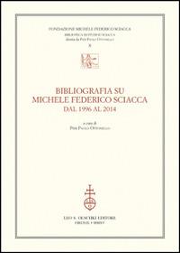 Bibliografia su Michele Federico Sciacca dal 1996 al 2014 - copertina