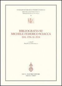 Bibliografia su Michele Federico Sciacca dal 1996 al 2014 - copertina