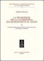 La tradizione della «Commedia» dai manoscritti al testo. Vol. 2: I codici trecenteschi (oltre l'antica vulgata) conservati a Firenze