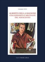 Alberto Della Ragione. Collezionista e mecenate del Novecento