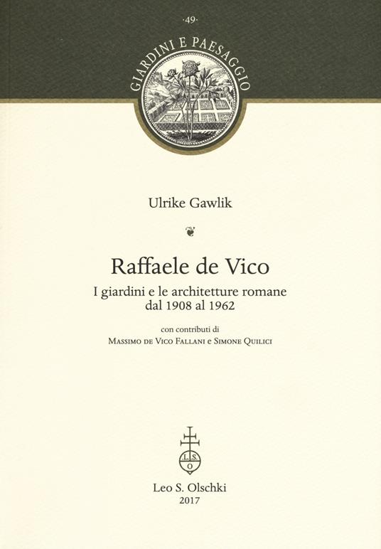 Raffaele de Vico. I giardini e le architetture romane dal 1908 al 1962 - Ulrike Gawlik - copertina