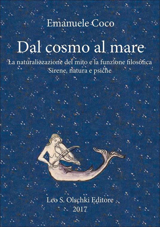 Dal cosmo al mare. La naturalizzazione del mito e la funzione filosofica - Emanuele Coco - copertina