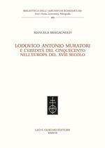 Lodovico Antonio Muratori e l’eredità del Cinquecento nell'Europa del XVIII secolo