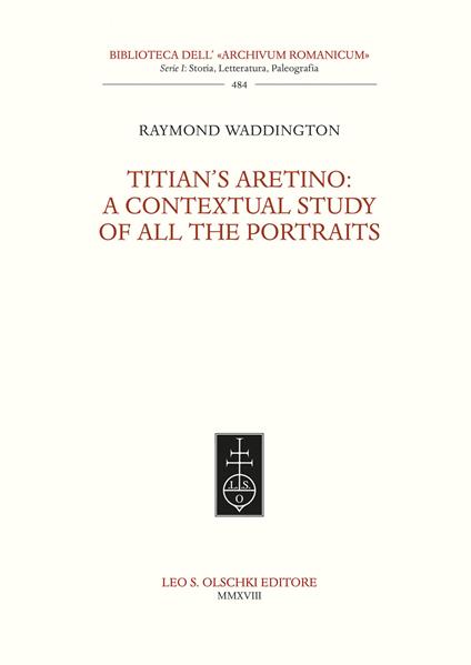 Titian’s Aretino: a contextual study of all the portraits - Raymond B. Waddington - copertina