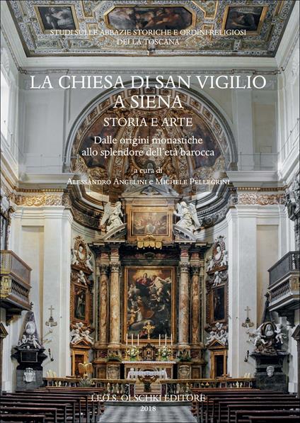 La chiesa di San Vigilio a Siena. Storia e arte. Dalle origini monastiche allo splendore dell'età barocca - copertina